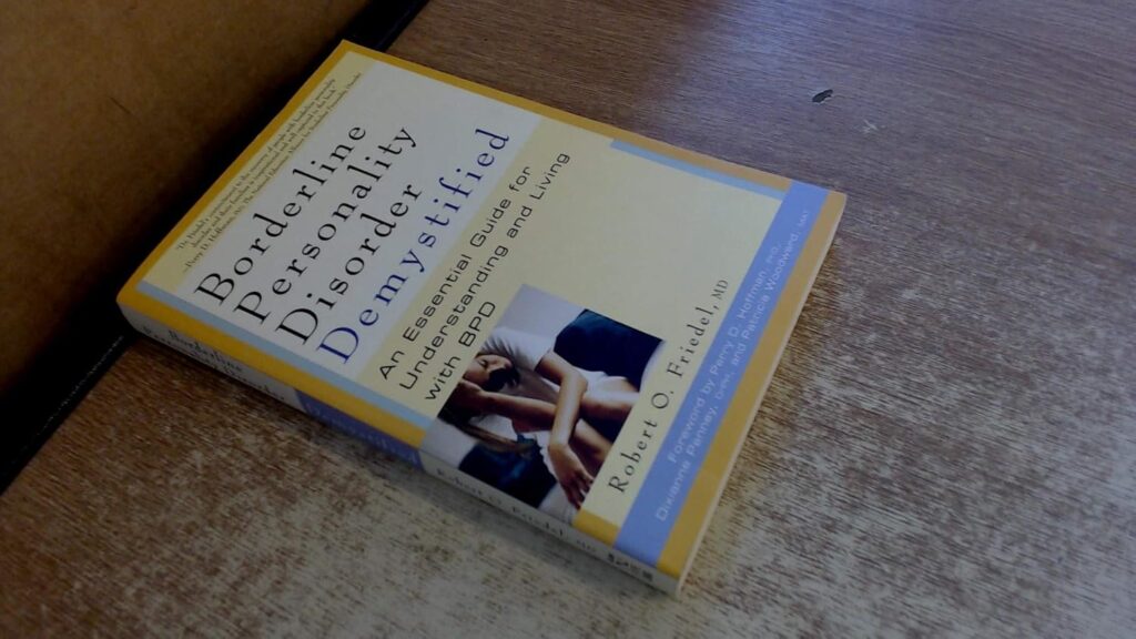 Borderline Personality Disorder Demystified: An Essential Guide for Understanding and Living with BP