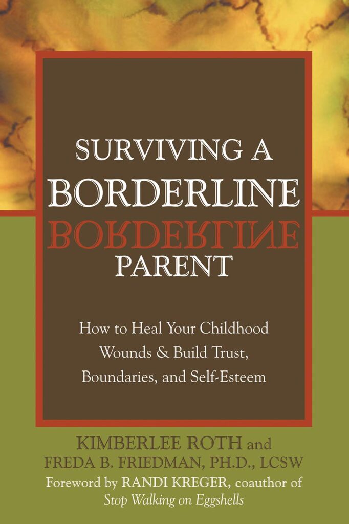 Surviving a Borderline Parent – How to Heal your Childhood Wounds and Build Trust, Boundaries