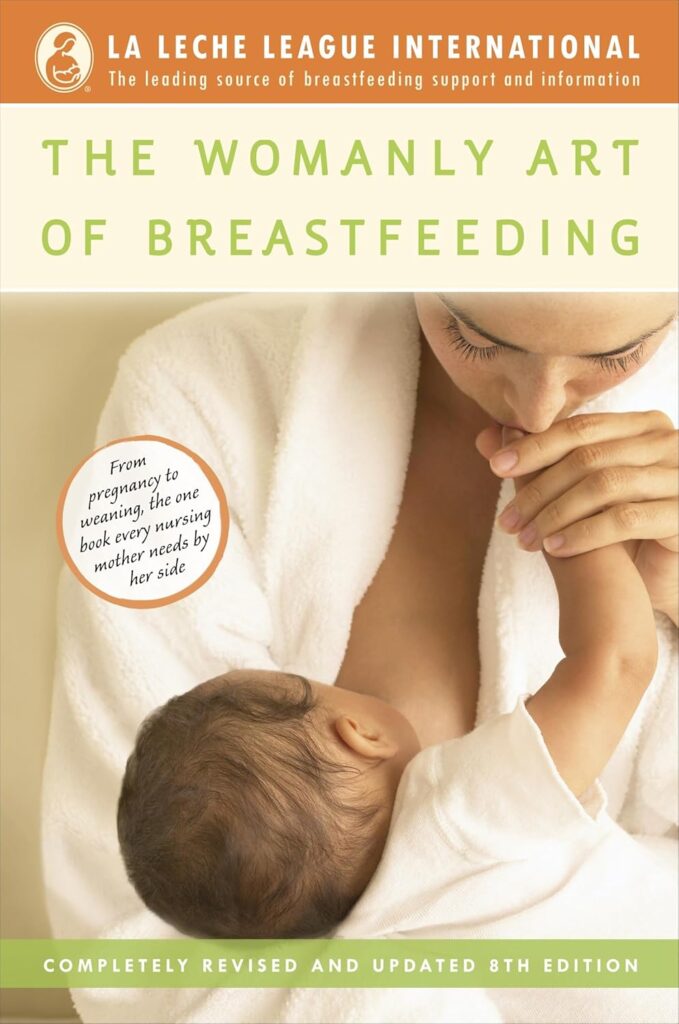 The Womanly Art of Breastfeeding (La Leche League International Book)